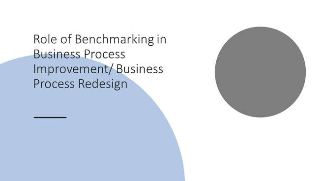 Role of benchmarking in business process improvement business process redesign