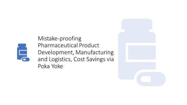 Mistake_proofing pharmaceutical product development manufacturing and logistics cost_savings via poka yoke