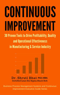 continuous improvement tools, 30 proven tools to drive profitability, quality and operational effectiveness in manufacturing and service industry, shruti bhat