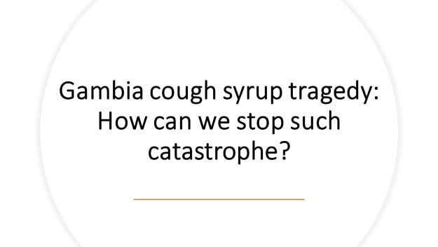 Gambia cough syrup tragedy- how to stop such catastrophe
