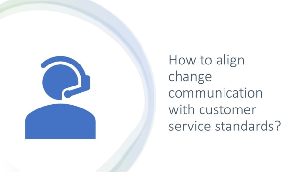how to align change communication with customer service standards