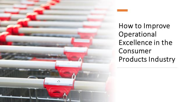 how to improve operational excellence in consumer products industry