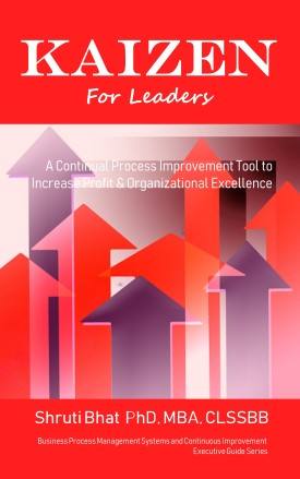 kaizen for leaders, a continuous process improvement tool to increase profit and organizational excellence, shruti bhat