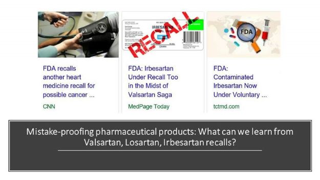 Mistake proofing pharmaceutical products_ what can we learn from valsartan losartan and irbesartan product recalls