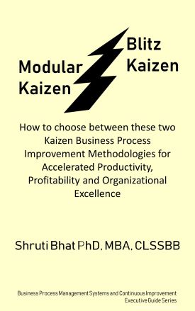 modular kaizen Vs blitz kaizen how to choose between modular kaizen and blitz kaizen business process improvement methodologies for accelerated productivity profitability and organizational excellence book by Dr Shruti Bhat,