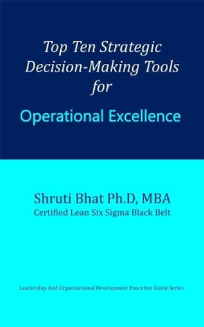 Top ten strategic decision-making tools for organizational operational excellence by Dr Shruti Bhat
