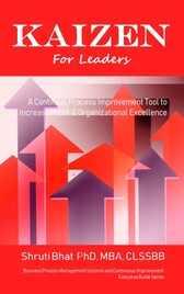 kaizen for leaders, continuous improvement book by Dr shruti bhat, business process management and continuous improvement executive guide series