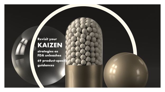 Revisit your KAIZEN strategies as FDA unleashes 69 product-specific guidances, shruti bhat