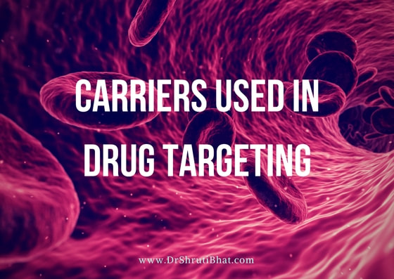 carriers used in drug targeting