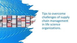 tips to overcome challenges of supply chain management in life science industry
